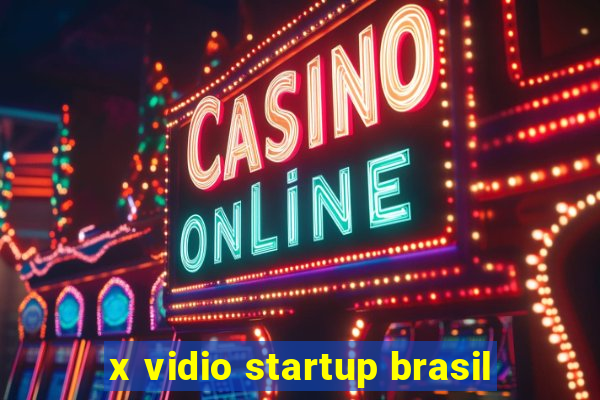 x vidio startup brasil